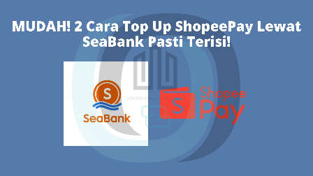 Cara Top Up ShopeePay Lewat SeaBank