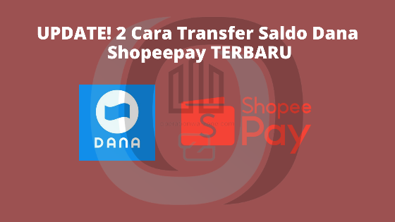 Cara Transfer Saldo Dana Ke ShopeePay