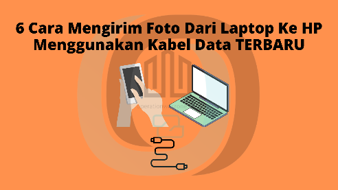 Cara Mengirim Foto Dari Laptop Ke Hp Menggunakan Kabel Data