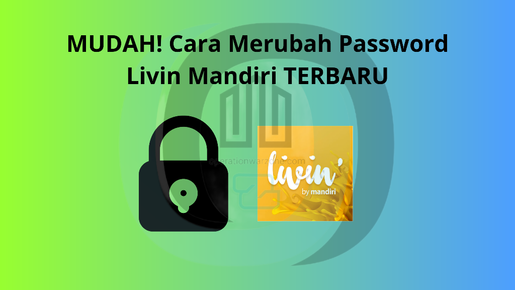 Cara Merubah Password Livin Mandiri