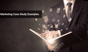 Writing Case Studies for Marketing